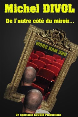 Affiche de Michel Divol dans De l'autre coté du miroir