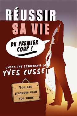 Affiche de Yves Cusset dans Réussir sa vie du premier coup
