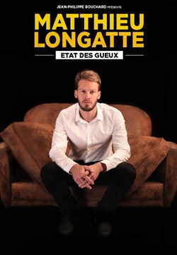 Affiche de Matthieu Longatte dans Etat des Gueux