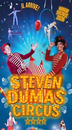 Affiche de Steven Dumas Circus : Nouveau spectacle 2026
