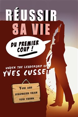 Affiche de Yves Cusset dans Réussir sa vie du premier coup