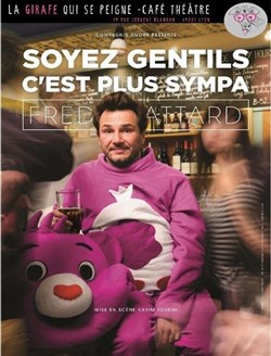 Affiche de Frederic Attard dans Soyez gentils c'est plus sympa