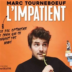 Affiche de Marc Tourneboeuf dans L'Impatient