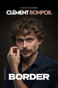 Affiche de Clément Bonpoil dans Border