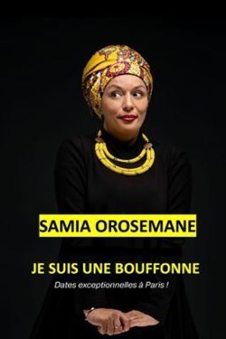 Affiche de Samia Orosemane dans Je suis une bouffonne