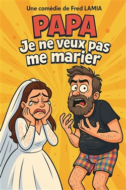 Affiche de Papa, je ne veux pas me marier !