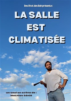 Affiche de Mathias Sénié dans La salle est climatisée