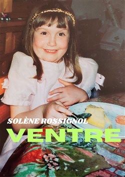 Affiche de Solène Rossignol dans Ventre