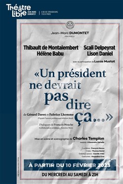 Affiche de Un président ne devrait pas dire ça...