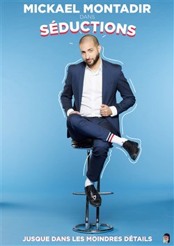 Affiche de Mickael Montadir dans Séductions
