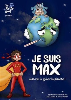 Affiche de Je suis Max, aide moi à guérir la planète !