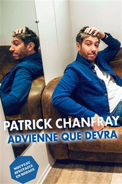 Affiche de Patrick Chanfray dans Advienne que devra