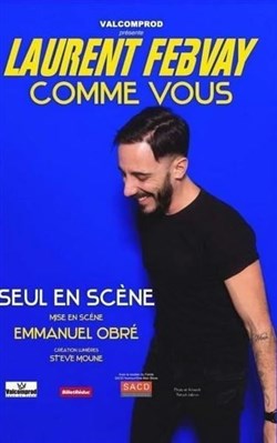 Affiche de Laurent Febvay dans Comme vous