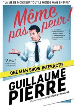 Affiche de Guillaume Pierre dans Même pas peur