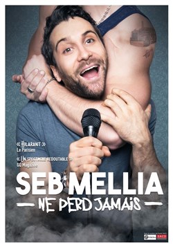 Affiche de Seb Mellia dans Ne perd jamais
