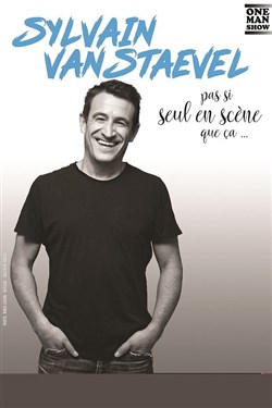 Affiche de Sylvain Vanstaevel dans Pas si seul en scène que ça...