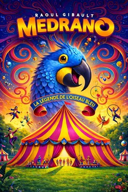 Affiche de Le Cirque Medrano présente La Légende de l'Oiseau Bleu | Metz