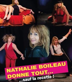 Affiche de Nathalie Boileau donne tout... sauf la recette !