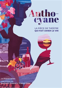 Affiche de Anthocyane, la pièce de théâtre qui fait aimer le vin