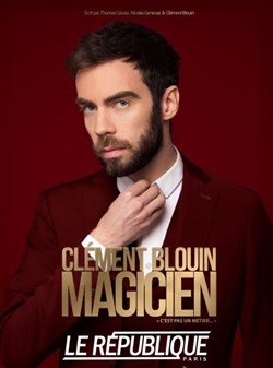 Affiche de Clément Blouin dans Magicien, c'est pas un métier