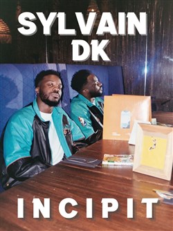 Affiche de Sylvain DK dans Incipit