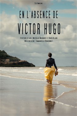 Affiche de En l'absence de Victor Hugo