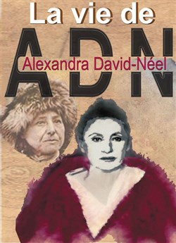 Affiche de Alexandra David Néel dans ADN