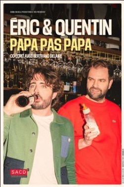 Affiche de Éric et Quentin dans Papa pas papa