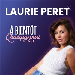 Affiche de Laurie Peret dans À bientôt quelque part