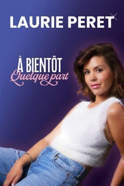 Affiche de Laurie Peret dans A bientôt quelque part
