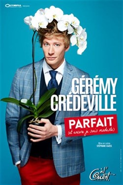 Affiche de Gérémy Credeville dans G parfait et modeste