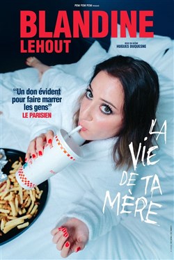 Affiche de Blandine Lehout dans La vie de ta mère