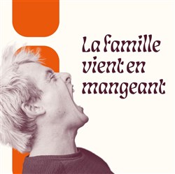 Affiche de La famille vient en mangeant