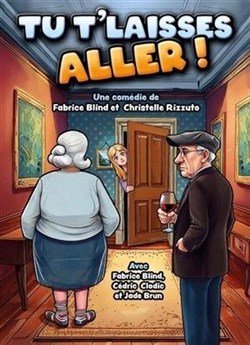 Affiche de Tu t'laisses aller !