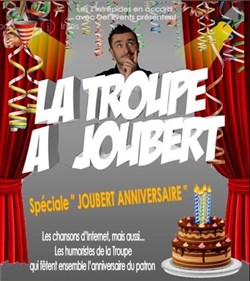 Affiche de La troupe a Joubert : Spécial Joubert anniversaire