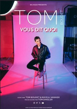 Affiche de Tom Boudet vous dit quoi
