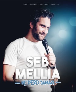 Affiche de Seb Mellia ne perd jamais