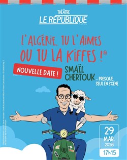 Affiche de Smaïl Chertouk dans L'Algérie, tu l'aimes ou tu la kiffes !