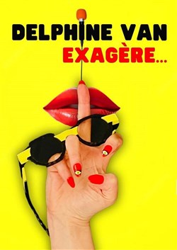 Affiche de Delphine Van exagère