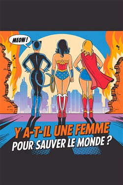 Affiche de Y'a-t-il une femme pour sauver le monde ?