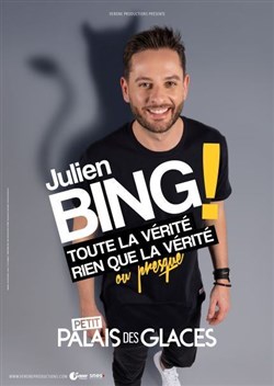 Affiche de Julien Bing dans Toute la vérité, rien que la vérité, ou presque