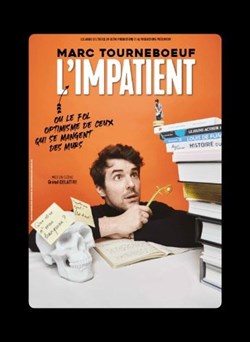 Affiche de Marc Tourneboeuf dans L'Impatient