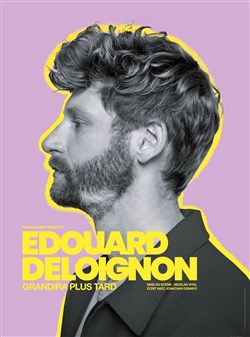 Affiche de Edouard Deloignon dans Grandira plus tard