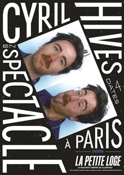 Affiche de Cyril Hives en spectacle