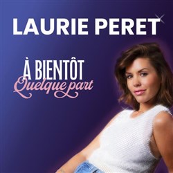 Affiche de Laurie Peret dans À bientôt quelque part