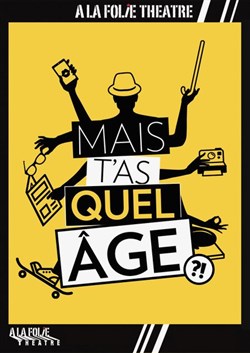 Affiche de Mais t'as quel âge?
