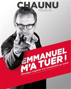 Affiche de Chaunu présente Emmanuel m'a tuer