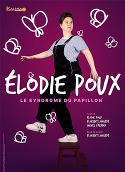 Affiche de Élodie Poux dans Le syndrôme du papillon