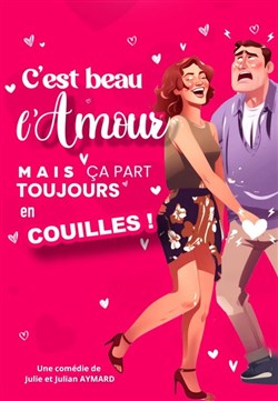 Affiche de C'est beau l'amour, mais ça part toujours en couilles !