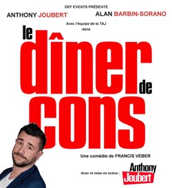 Affiche de Le dîner de cons | Avec Anthony Joubert